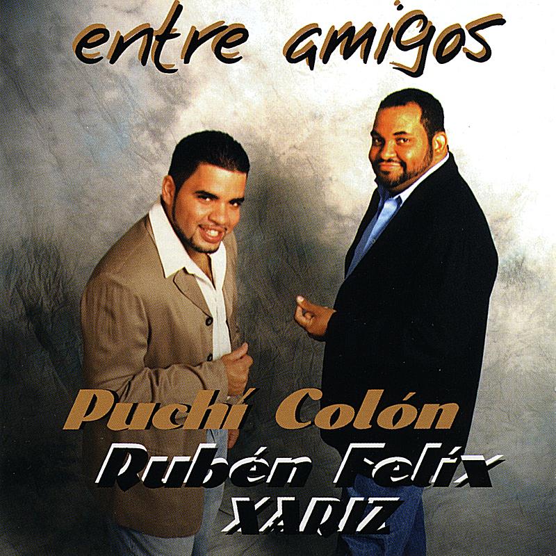Puchi Colon & Ruben Felix (Xariz) - Entre Amigos | iHeart