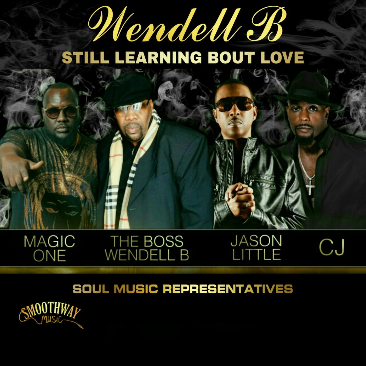 Wendell B - Still Learning 'Bout Love (feat. Magic One, Jason Little ...