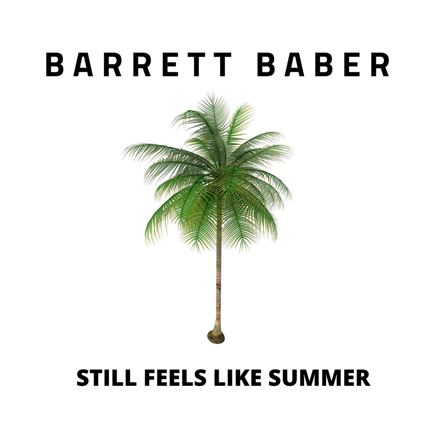 Barrett Baber - Still Feels Like Summer | iHeart