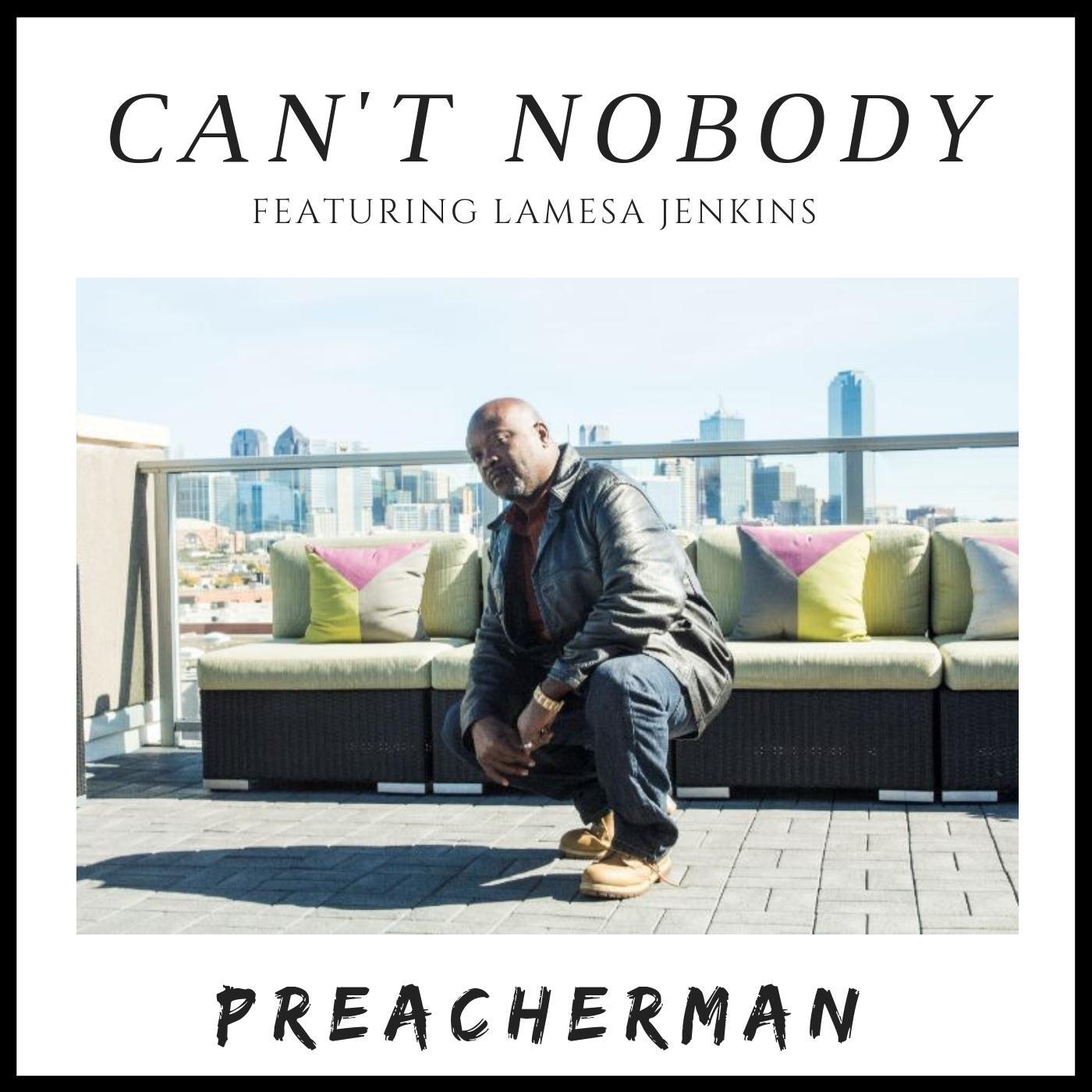 Preacherman - Can't Nobody (feat. Lamesa Jenkins) | iHeart