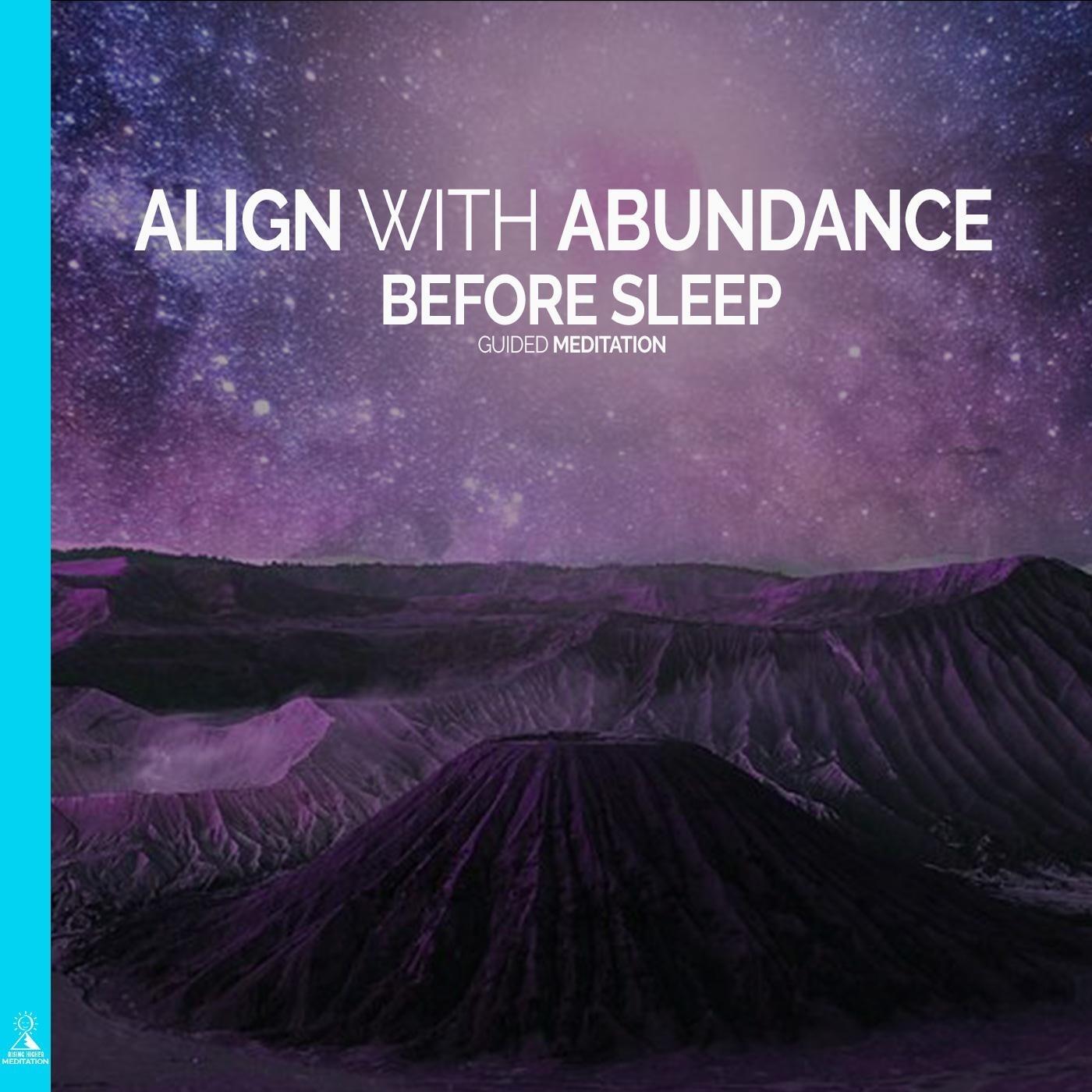 Rising Higher Meditation Align with Abundance Before Sleep Guided