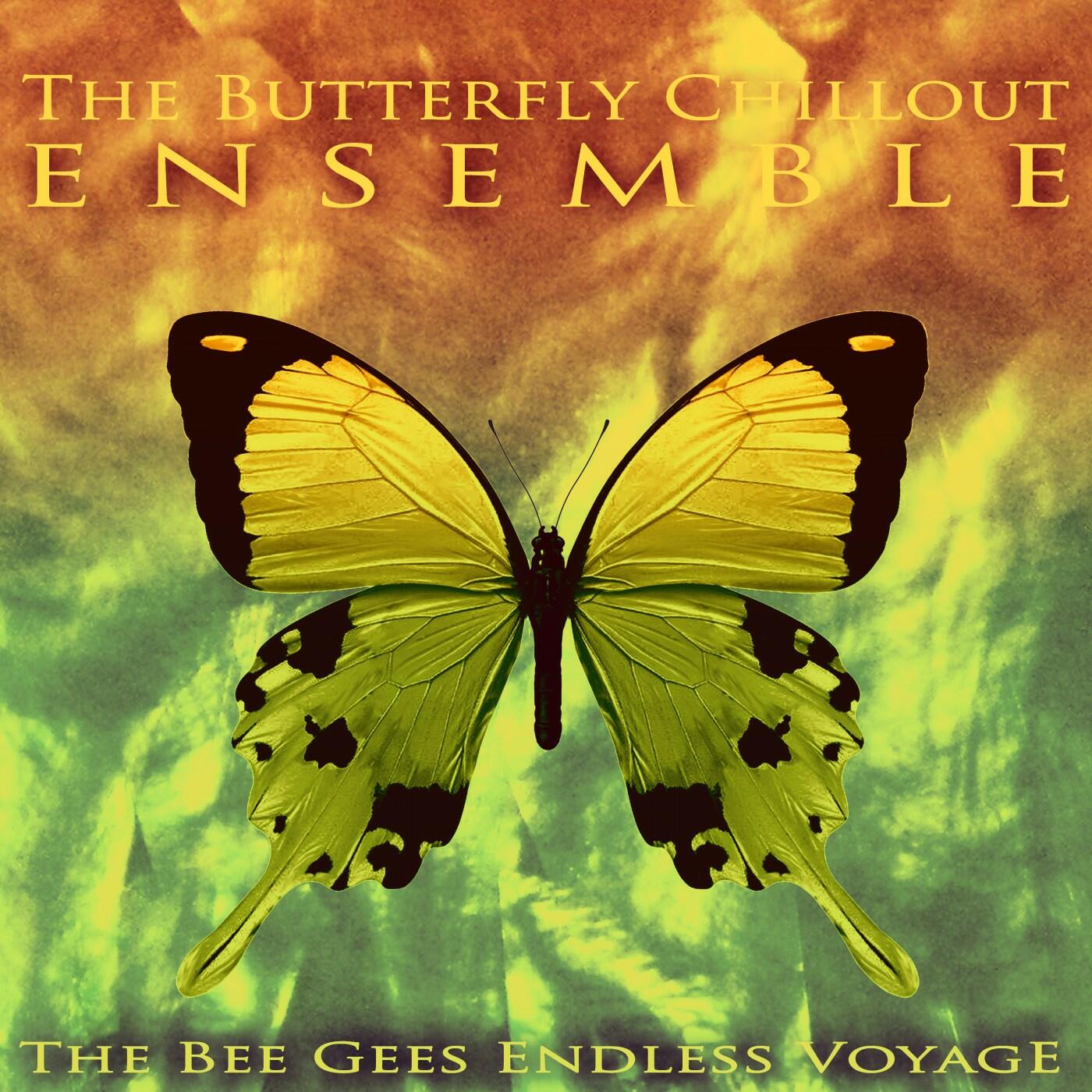 The Butterfly Chillout Ensemble - The Bee Gees Endless Voyage | iHeart