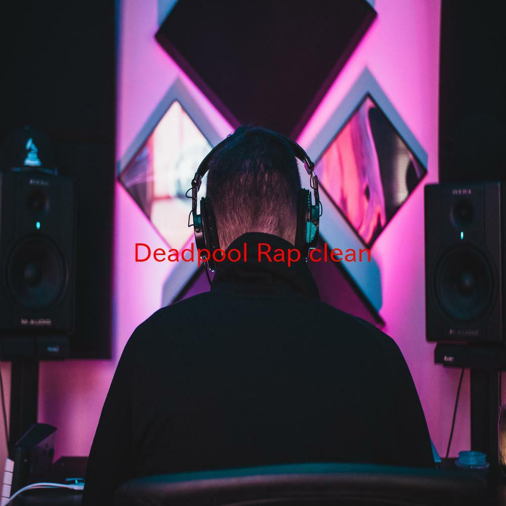 Various Artists - Deadpool Rap (clean) | iHeart
