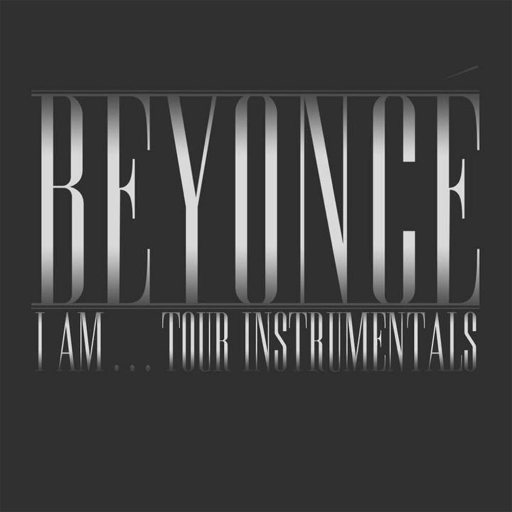 Beyoncé Beyoncé I Am...Tour Instrumentals iHeart