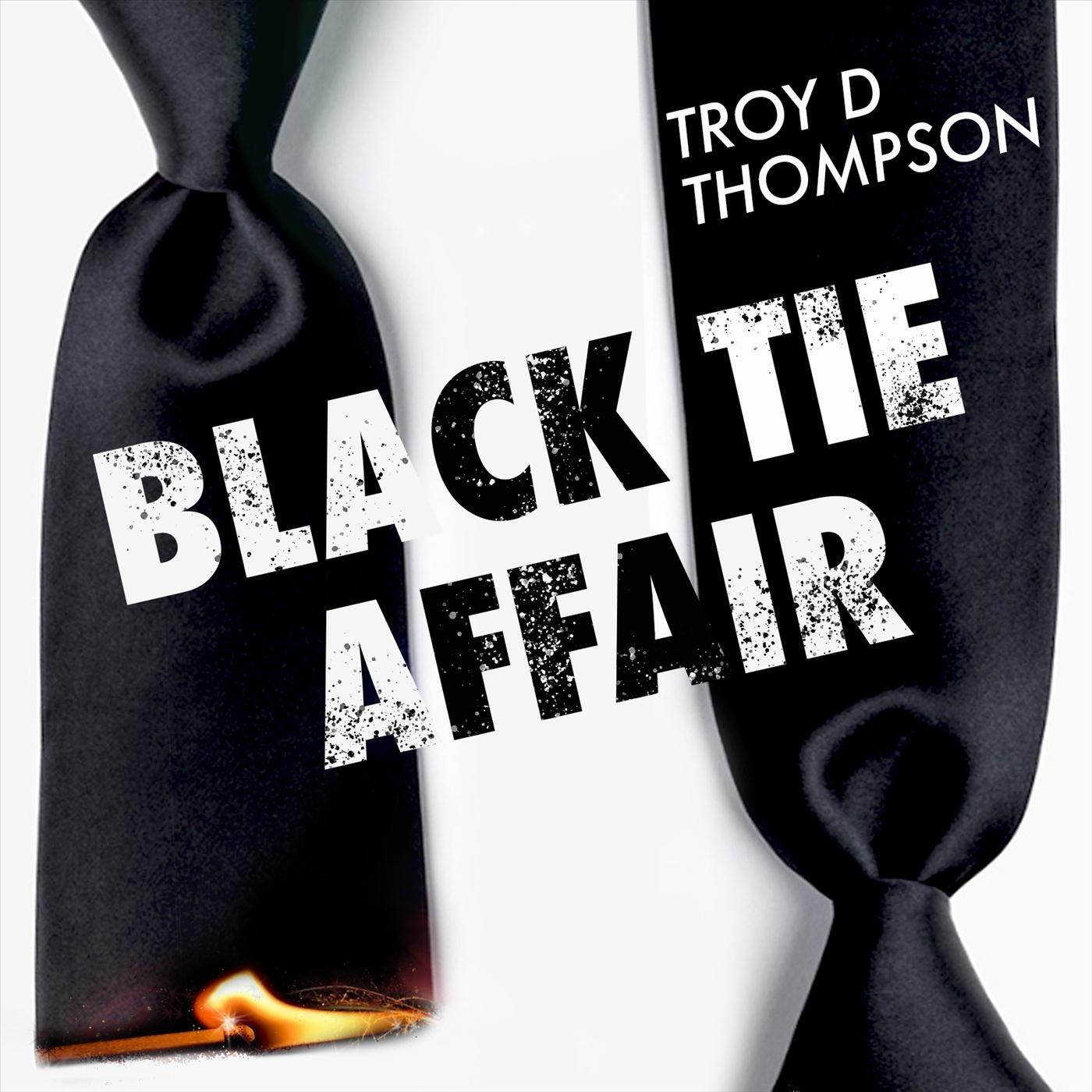 Troy David Thompson - Black Tie Affair | iHeart