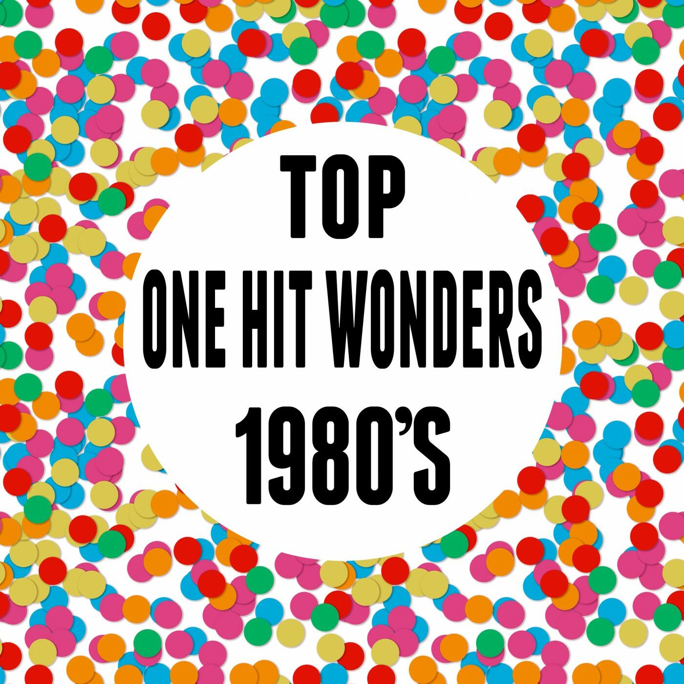 Various Artists - Top One Hit Wonders 1980's | iHeart