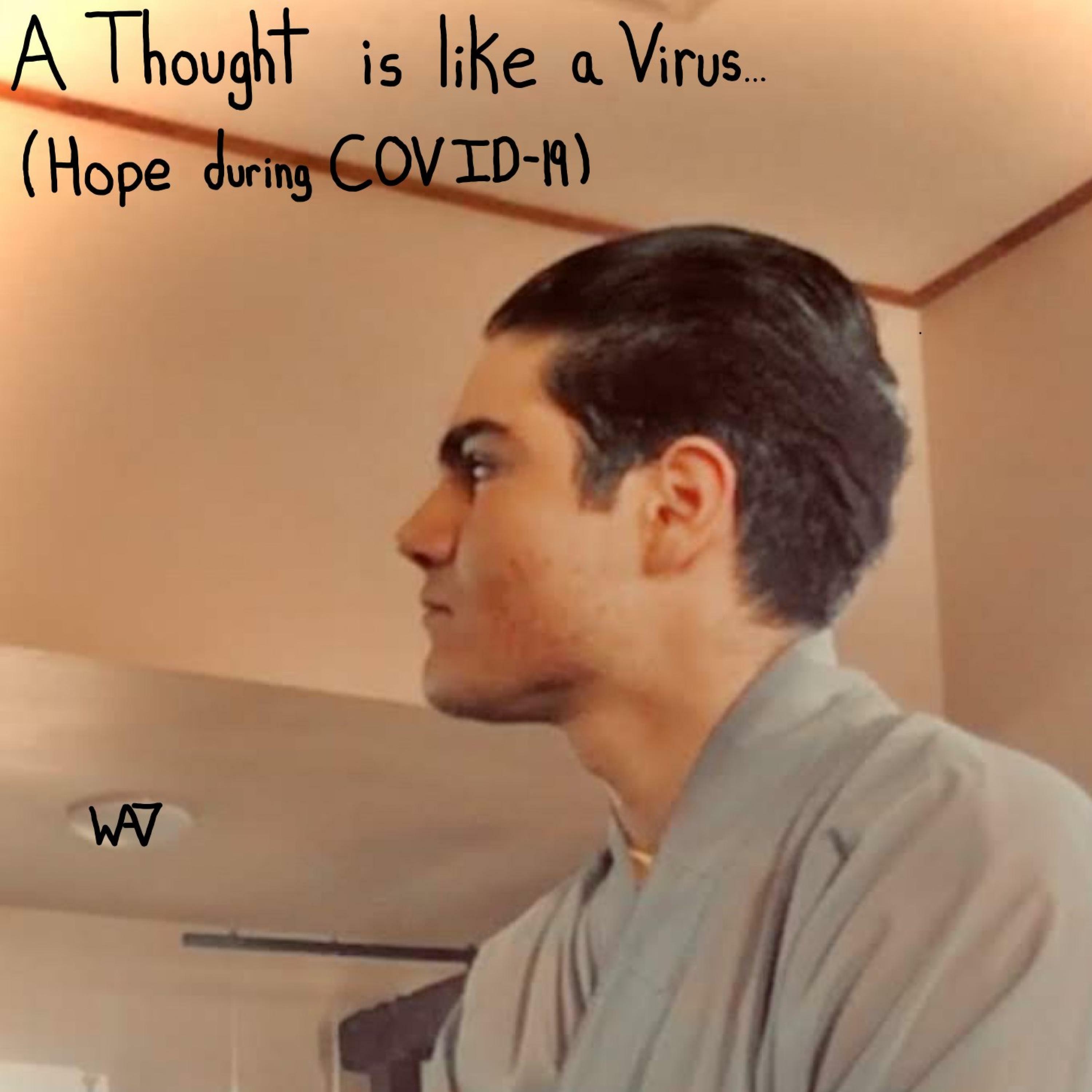 Wa7 - A Thought Is Like a Virus (Hope During Covid-19) | iHeart