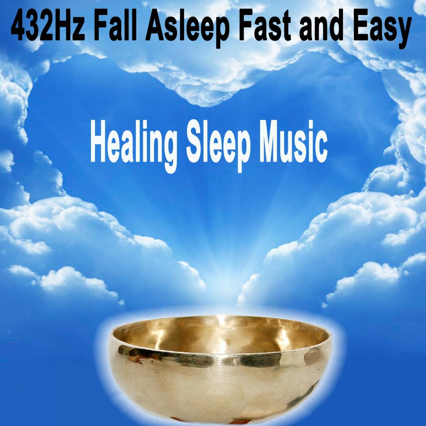 432Hz Fall Asleep Fast and Easy iHeart
