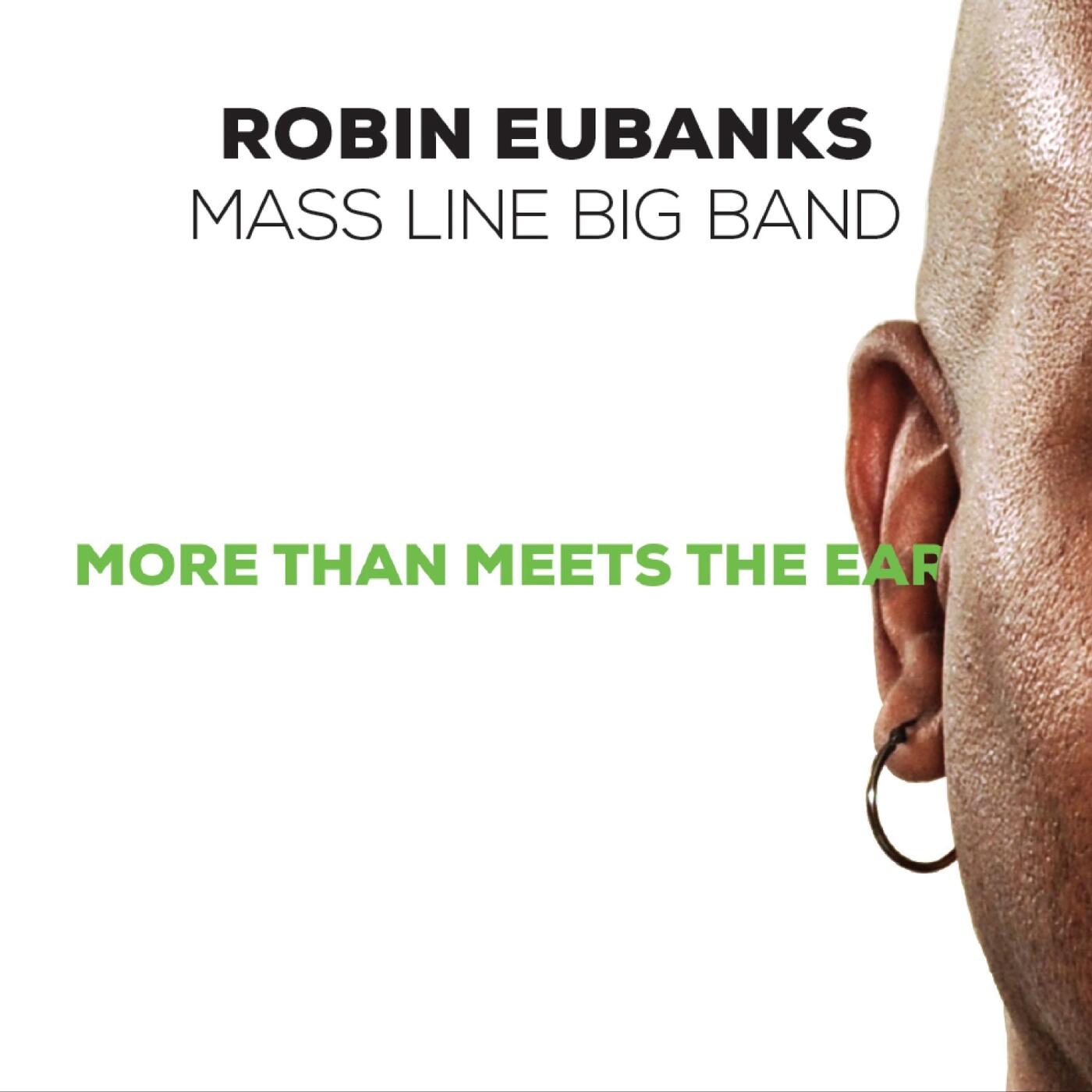 Robin Eubanks & Mass Line Big Band | iHeart