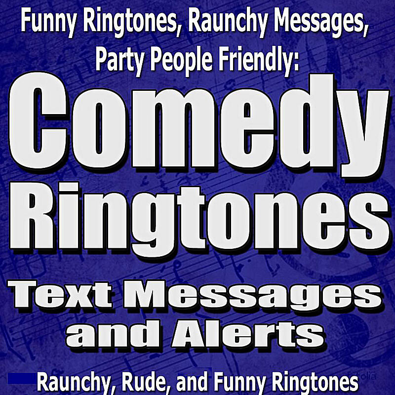 Comedy Ringtones, Text Alerts & Goofy Messages | iHeart