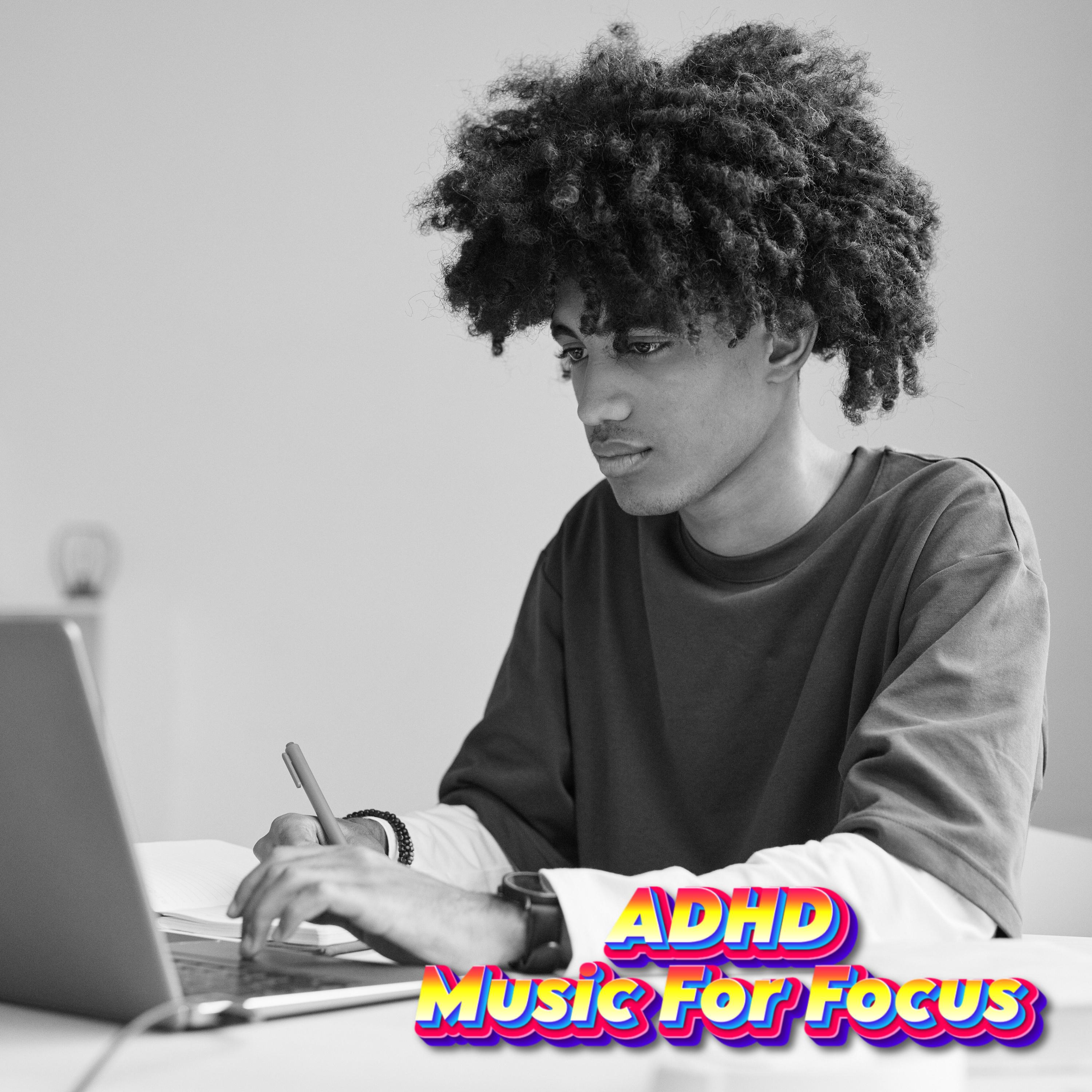 ADHD Music For Focus & Study Music For ADHD Focus & Chill Music For ...