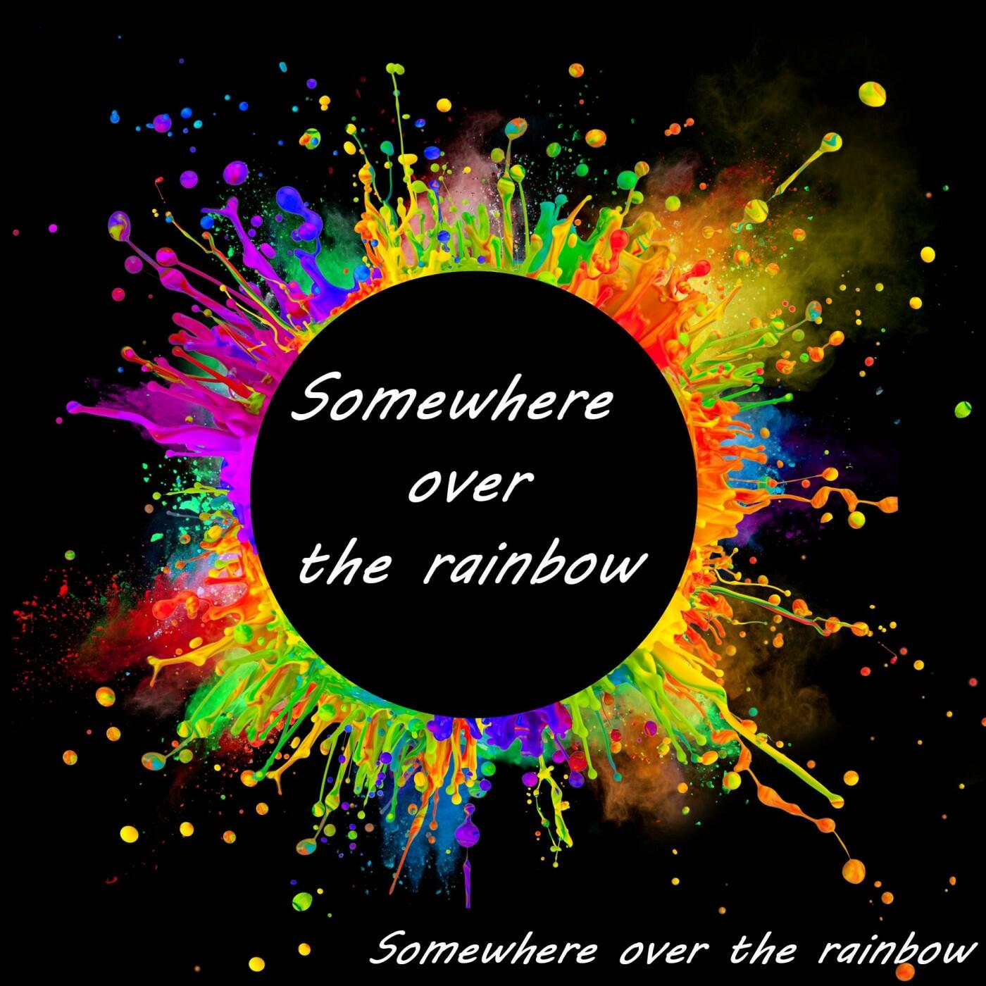 SOMEWHERE OVER THE RAINBOW PART 1🌈* a work in progress indeed, but h