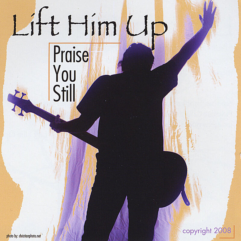 Him up. Lift him up Worship Songs of all time. I Praise you, Unfading Rose