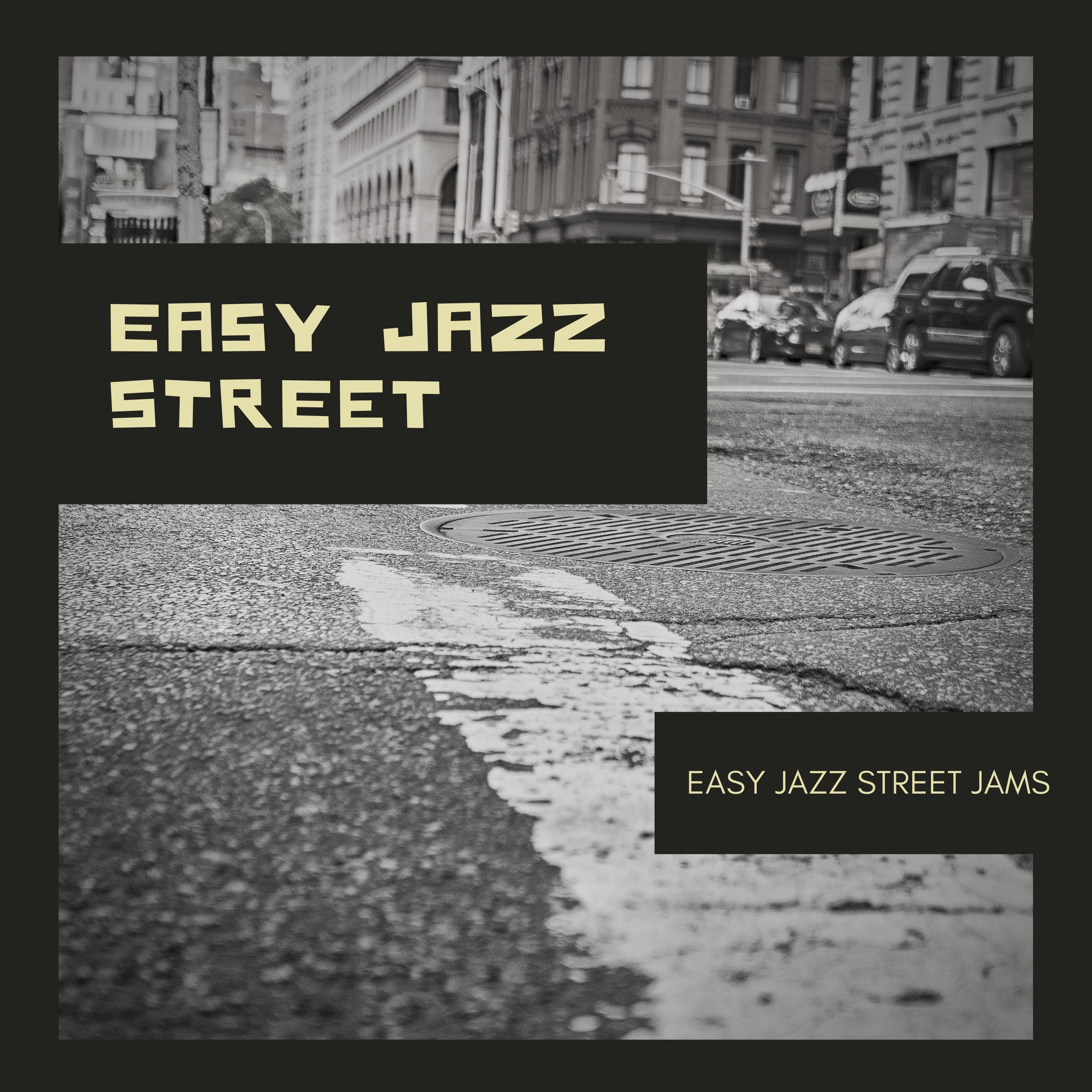 Street трек. Street Jazz. Easy Street песня. Хуже easy Street. Джаз на улице.